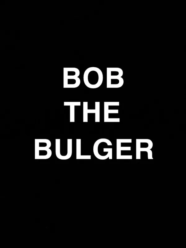 Bobthebulger
